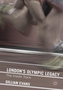 London's Olympic Legacy: The Inside Track