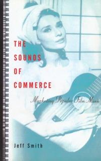 The Sounds of Commerce: Marketing Popular Film Music
