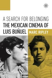 A Search for Belonging: The Mexican Cinema of Luis Buuel