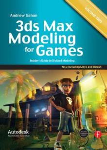 3ds Max Modeling for Games: Volume II: Insider's Guide to Stylized Modeling