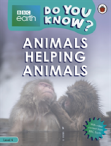Animals Helping Animals - BBC Earth Do You Know...? Level 4