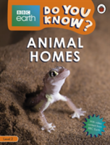 Animal Homes - BBC Earth Do You Know...? Level 2