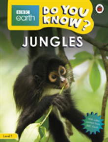 Jungles - BBC Do You Know...? Level 1