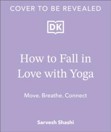 How to Fall in Love with Yoga