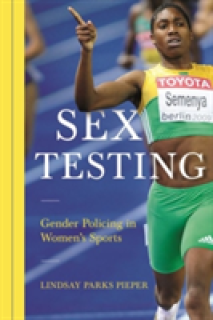 Sex Testing: Gender Policing in Women's Sports