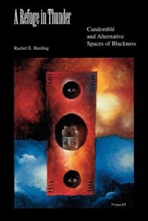 A Refuge in Thunder: Candombl and Alternative Spaces of Blackness