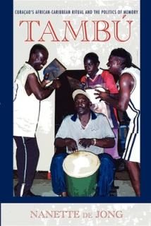 Tamb: Curaao's African-Caribbean Ritual and the Politics of Memory