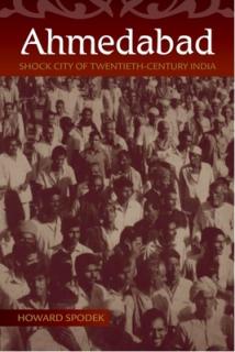 Ahmedabad: Shock City of Twentieth-Century India