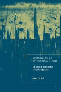 Globalization and Environmental Reform: The Ecological Modernization of the Global Economy