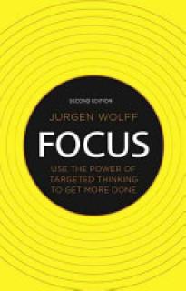 Focus: Use the Power of Targeted Thinking to Get More Done