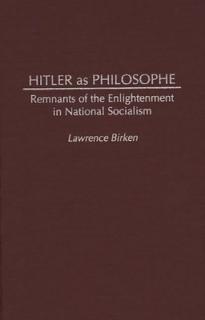 Hitler as Philosophe: Remnants of the Enlightenment in National Socialism