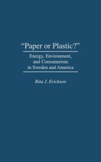 Paper or Plastic?: Energy, Environment, and Consumerism in Sweden and America