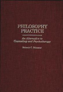 Philosophy Practice: An Alternative to Counseling and Psychotherapy