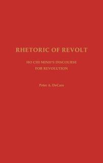 Rhetoric of Revolt: Ho Chi Minh's Discourse for Revolution