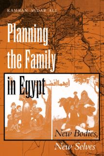 Planning the Family in Egypt: New Bodies, New Selves