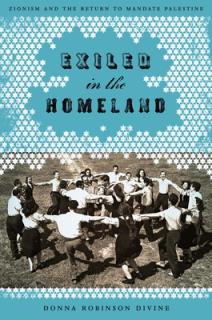 Exiled in the Homeland: Zionism and the Return to Mandate Palestine
