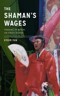 The Shaman's Wages: Trading in Ritual on Cheju Island