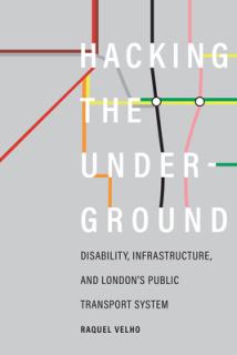 Hacking the Underground: Disability, Infrastructure, and London's Public Transport System