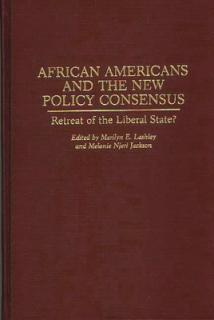 African Americans and the New Policy Consensus: Retreat of the Liberal State?
