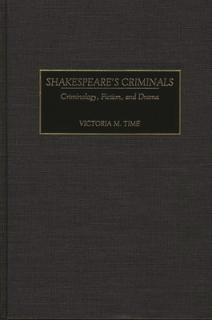 Shakespeare's Criminals: Criminology, Fiction, and Drama