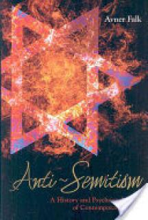 Anti-Semitism: A History and Psychoanalysis of Contemporary Hatred