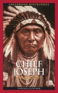 Chief Joseph: A Biography