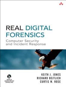 Real Digital Forensics: Computer Security and Incident Response [With DVD]