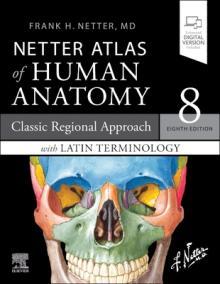 Netter Atlas of Human Anatomy: A Regional Approach with Latin Terminology: Classic Regional Approach with Latin Terminology