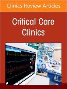 Neurocritical Care, an Issue of Critical Care Clinics: Volume 39-1