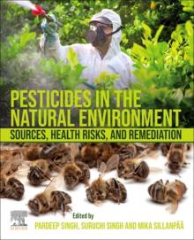 Pesticides in the Natural Environment: Sources, Health Risks, and Remediation