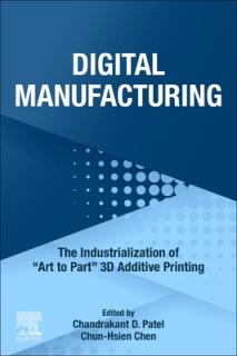 Digital Manufacturing: The Industrialization of Art to Part 3D Additive Printing