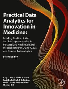 Practical Data Analytics for Innovation in Medicine: Building Real Predictive and Prescriptive Models in Personalized Healthcare and Medical Research