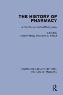 The History of Pharmacy: A Selected Annotated Bibliography