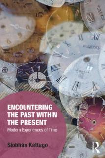 Encountering the Past within the Present: Modern Experiences of Time