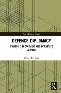 Defence Diplomacy: Strategic Engagement and Interstate Conflict