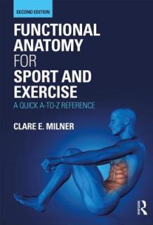 Functional Anatomy for Sport and Exercise: A Quick A-To-Z Reference
