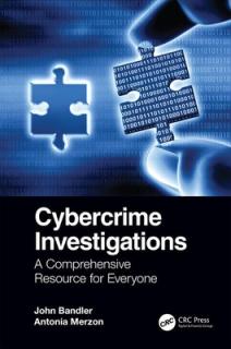 Cybercrime Investigations: A Comprehensive Resource for Everyone