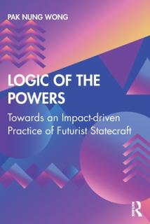 Logic of the Powers: Towards an Impact-Driven Practice of Futurist Statecraft