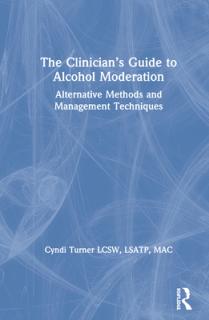 The Clinician's Guide to Alcohol Moderation: Alternative Methods and Management Techniques