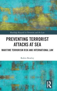 Preventing Terrorist Attacks at Sea: Maritime Terrorism Risk and International Law
