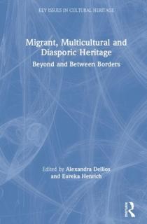 Migrant, Multicultural and Diasporic Heritage: Beyond and Between Borders