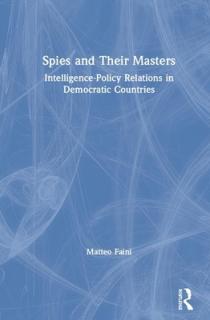 Spies and Their Masters: Intelligence-Policy Relations in Democratic Countries
