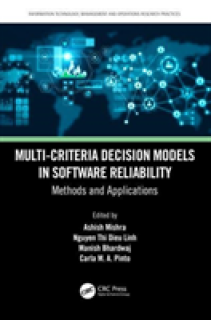 Multi-Criteria Decision Models in Software Reliability: Methods and Applications
