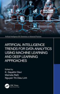 Artificial Intelligence Trends for Data Analytics Using Machine Learning and Deep Learning Approaches
