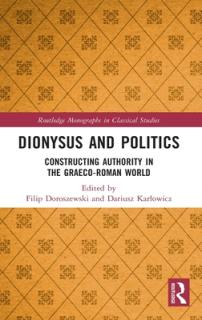 Dionysus and Politics: Constructing Authority in the Graeco-Roman World