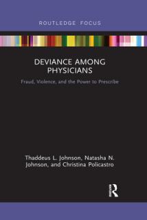 Deviance Among Physicians: Fraud, Violence, and the Power to Prescribe