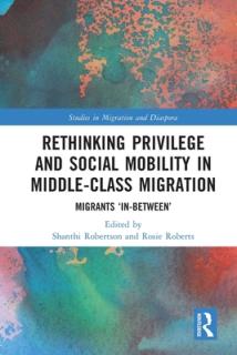 Rethinking Privilege and Social Mobility in Middle-Class Migration: Migrants 'In-Between'