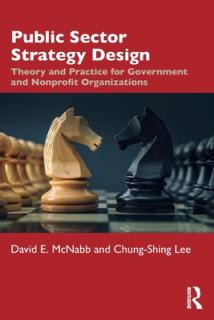 Public Sector Strategy Design: Theory and Practice for Government and Nonprofit Organizations