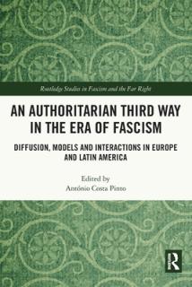 An Authoritarian Third Way in the Era of Fascism: Diffusion, Models and Interactions in Europe and Latin America