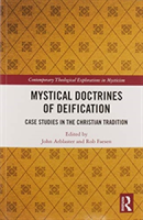 Mystical Doctrines of Deification: Case Studies in the Christian Tradition